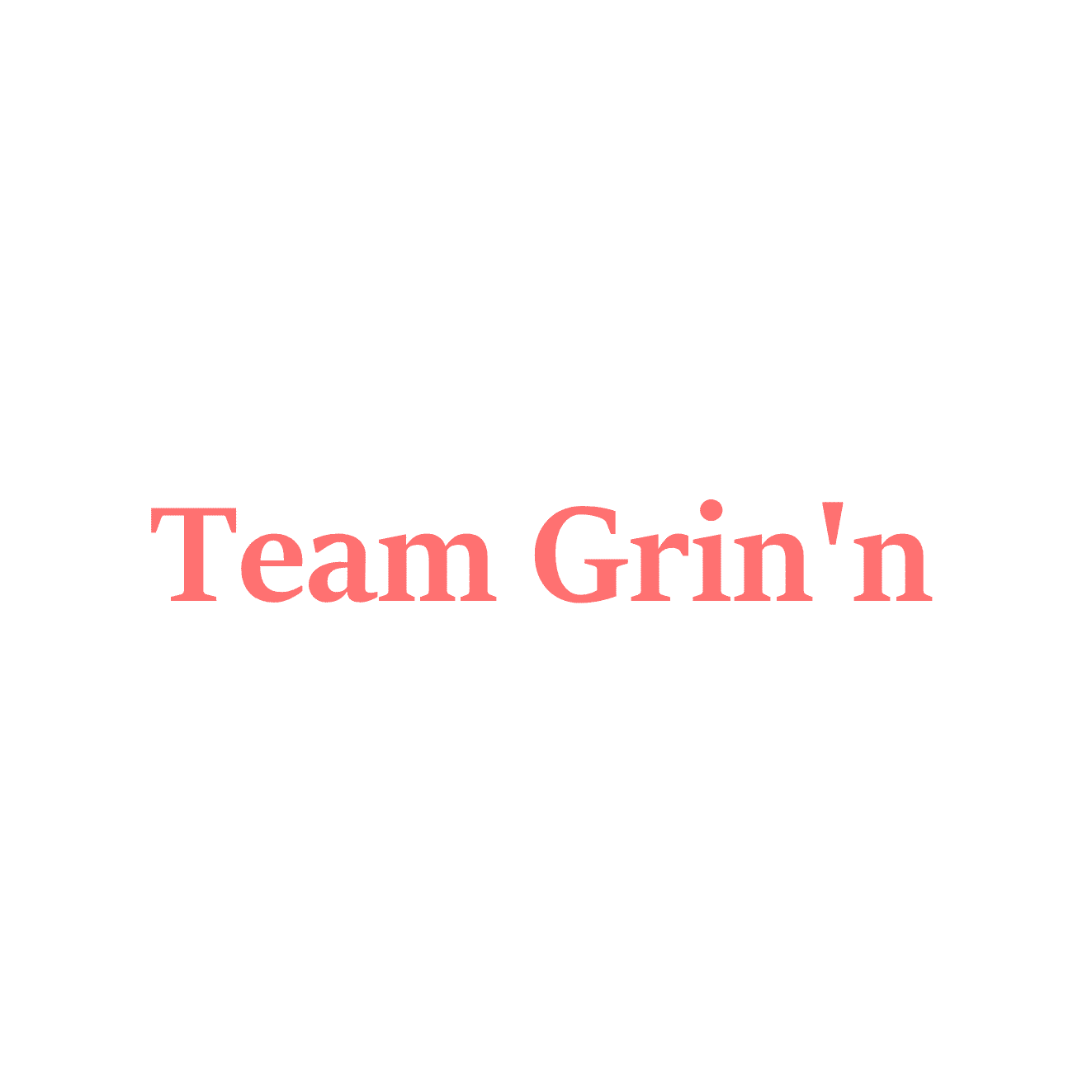 Team Grin’n>